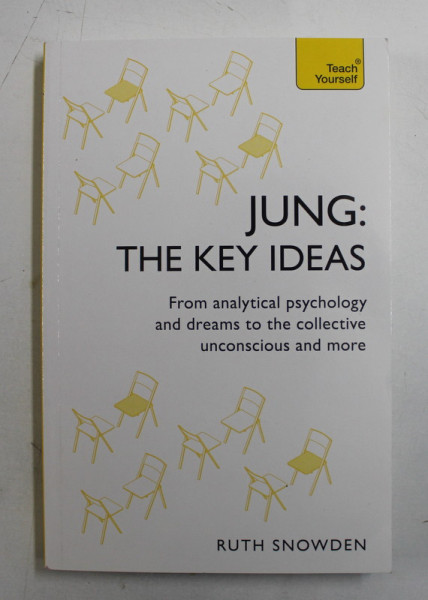 JUNG : THE KEY IDEAS by RUTH SNOWDEN , 2017