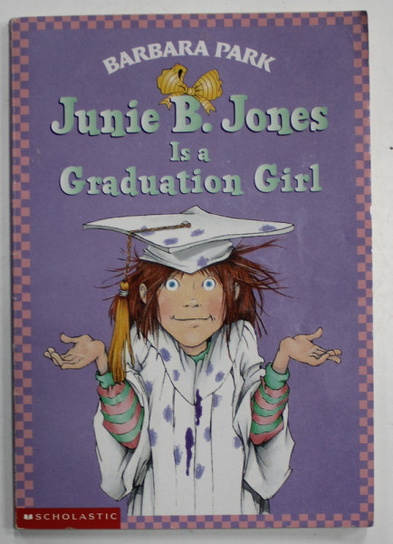 JUNIE B. JONES IS A GRADUATION GIRL by BARBARA PARK , 2001