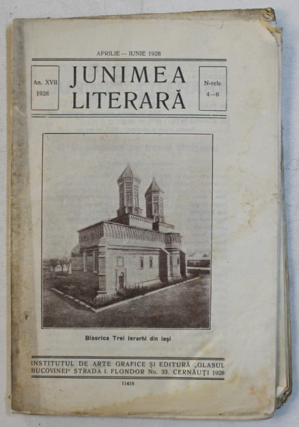 JUNIMEA LITERARA -  REVISTA DE LITERATURA , ARTA , STIINTA , AN XVII , NUMERELE 4 - 6 , 1928