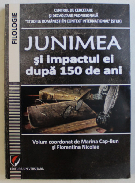 JUNIMEA SI IMPACTUL EI DUPA 150 DE ANI de MARINA CAP-BUN , FLORENTINA NICOLAE , 2013