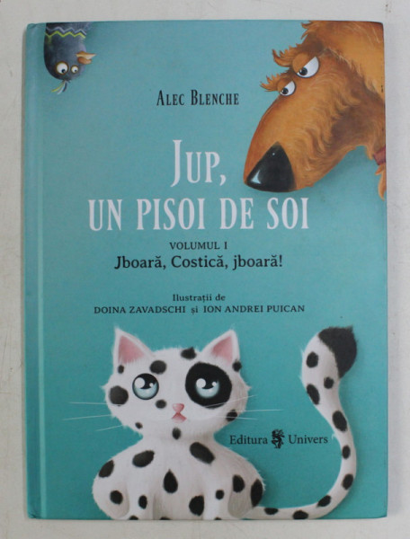 JUP , UN PISOI DE SOI , VOLUMUL I , JBOARA , COSTICA , JBOARA ! de ALEC BLENCHE , 2018