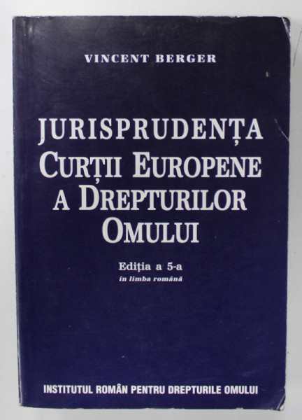 JURISPRUDENTA CURTII EUROPENE A DREPTURILOR OMULUI de VINCENT BERGER , 2005