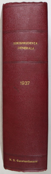 JURISPRUDENTA GENERALA , PUBLICATIUNE SAPTAMANALA , ANUL XV ,  COLIGAT DE 40 DE NUMERE , IANUARIE - DECEMBRIE , 1937
