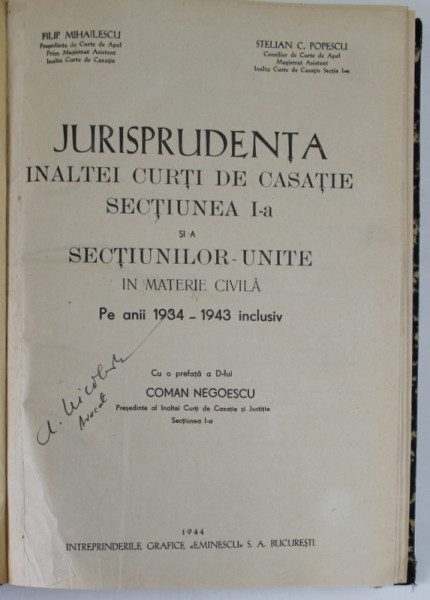 JURISPRUDENTA INALTEI CURTI DE CASATIE , SECTIUNEA I SI A SECTIUNILOR UNITE IN MATERIE CIVILA , PE ANII 1933- 1934 de FILIP MIHAILESCU si STELIAN C. POPESCU , 1944