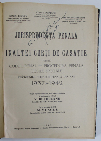 JURISPRUDENTA PENALA A INALTEI CURTI DE CASATIE PRIVIND CODUL PENAL - PROCEDURA PENALA ...SECTIEI II PENALA DIN ANII 1937 -1942 de CONST. POPESCU...ILIE DRAGOMIRESCU , 1943