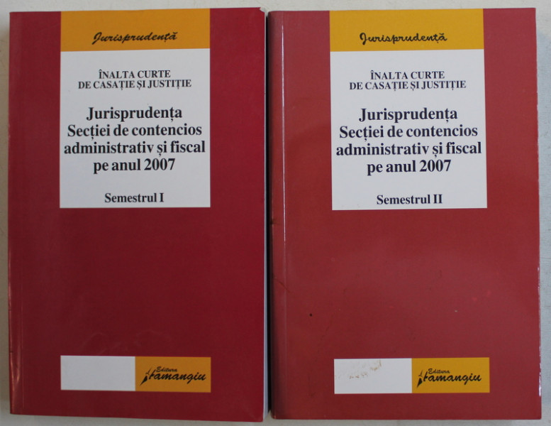 JURISPRUDENTA SECTIEI DE CONTENCIOS ADMINISTRATIV SI FISCAL PE ANUL 2007 , SEMESTRELE I - II , 2007