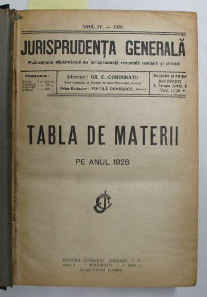 JURISPRUNDENTA GENERALA , PUBLICATIUNE SAPTAMANALA DE JURISPRUDENTA REZUMATA ROMANA SI STRAINA , ANUL IV INTEGRAL  , COLIGAT DE 40 DE NUMERE CONSECUTIVE , IANUARIE - DECEMBRIE ., 1926