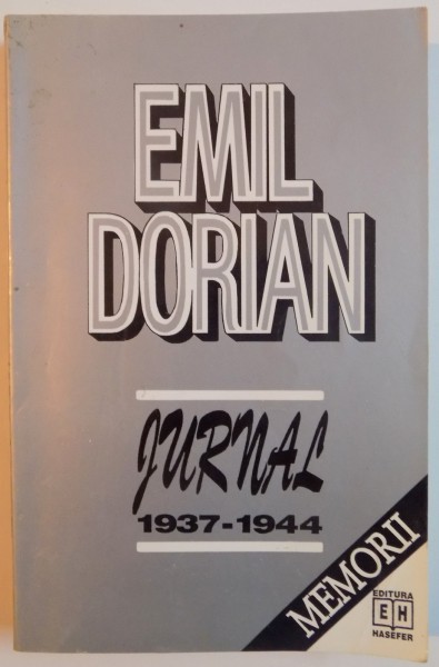 JURNAL 1937 - 1944 , EMIL DORIAN , 1996