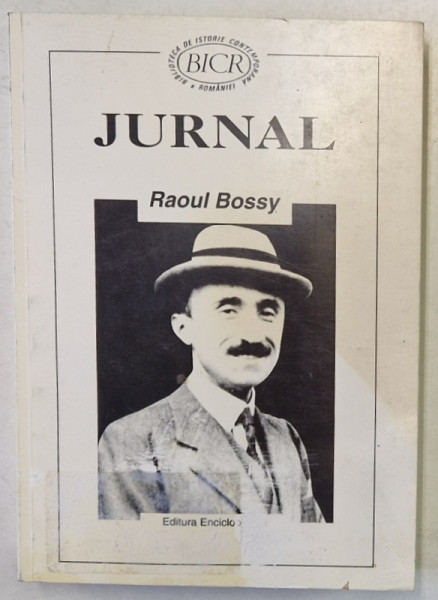JURNAL (2 NOIMEBRIE 1940 - 9 IULIE 1969) de RAOUL BOSSY , 2001 *MIC DEFECT COPERTA FATA
