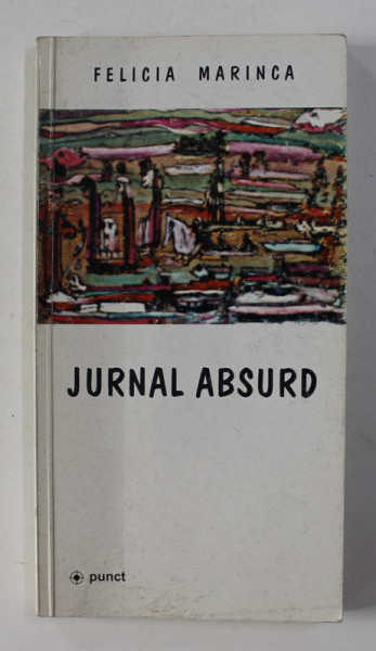 JURNAL ABSURD de FELICIA MARINCA , 2001