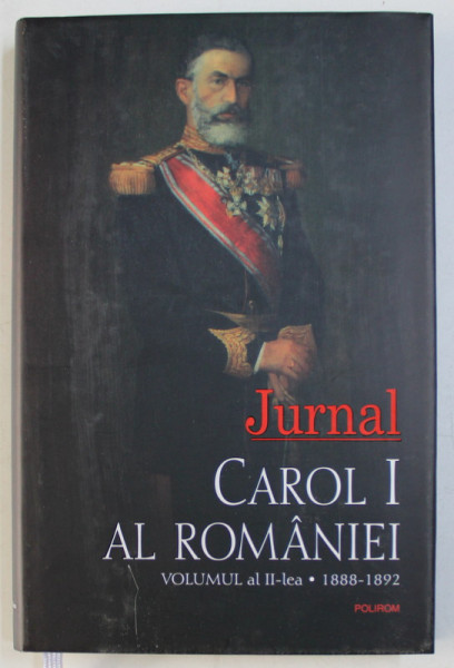JURNAL - CAROL I AL ROMANIEI VOL. II (1888-1892) , 2014
