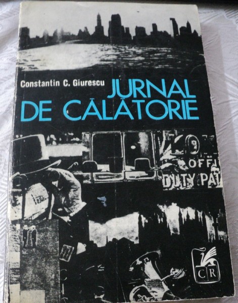 JURNAL DE CALATORIE-CANSTANTIN C. GIURESCU , 1971