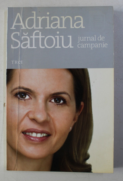 JURNAL DE CAMPANIE de ADRIANA SAFTOIU , 2009