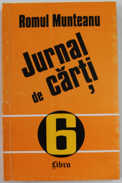 JURNAL DE CARTI de ROMUL MUNTEANU , volumul 6 , 1996
