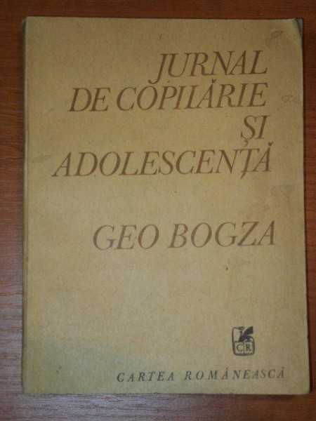 JURNAL DE COPILARIE SI ADOLESCENTA de GEO BOGZA,1987