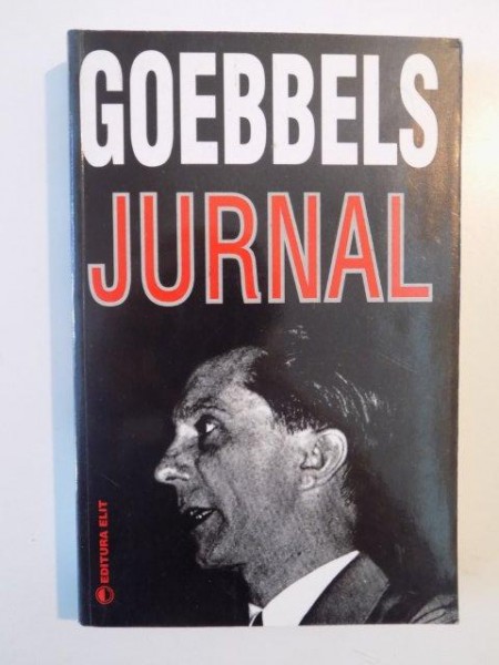 JURNAL , 28 FEBRUARIE - 10 APRILIE 1945 de JOSEPH GOEBBELS