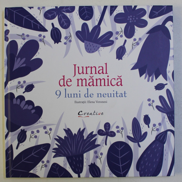 JURNAL DE MAMICA - 9 LUNI DE NEUITAT , ilustratii - ELENA VERONESI , 2018