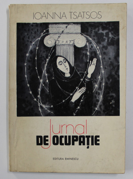 JURNAL DE OCUPATIE de IOANNA TSATSOS , in romaneste de N. CARANDINO , 1980 , DEDICATIE*