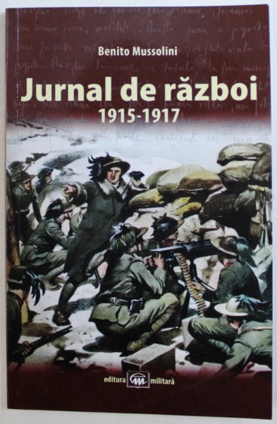 JURNAL DE RAZBOI  , 1915 - 1917 de BENITO MUSSOLINI , 2018
