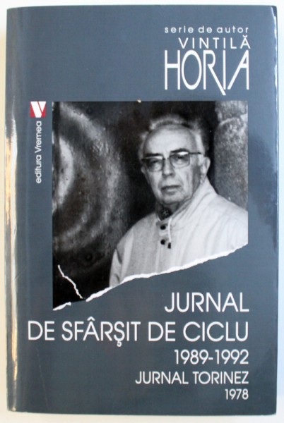JURNAL DE SFARSIT DE CICLU 1989 - 1992 / JURNAL TORINEZ 1978 de VINTILA HORIA , 2017
