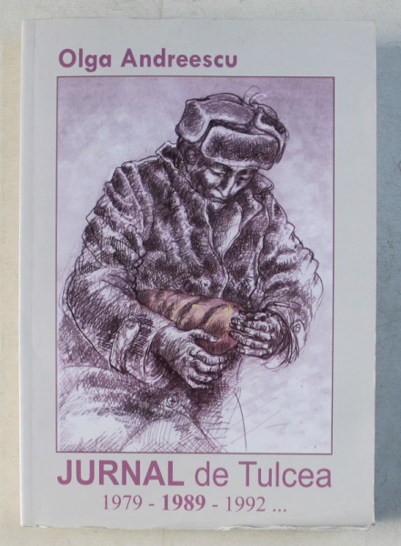 JURNAL DE TULCEA 1979-1989-1992 de OLGA ANDREESCU , 2010