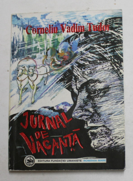 JURNAL DE VACANTA de CORNELIU VADIM TUDOR , 1996