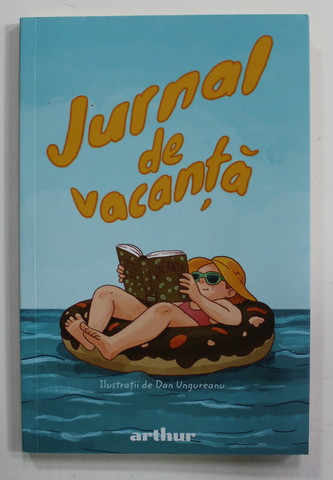 JURNAL DE VACANTA , ilustratii de DAN UNGUREANU , ANII '2000