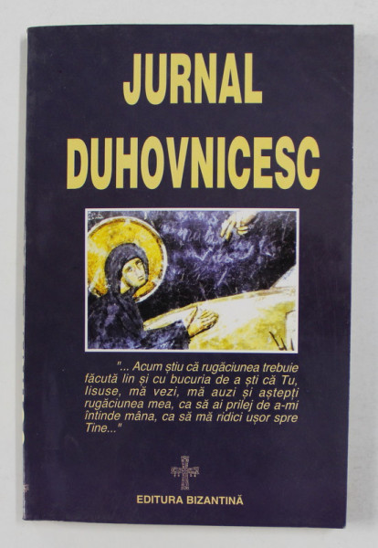 JURNAL DUHOVNICESC - DIN INSEMNARILE UNUI LUCRATOR MIREAN AL RUGACIUNII LUI IISUS , 1997