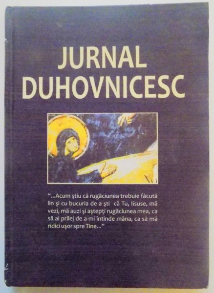 JURNAL DUHOVNICESC . DIN INSEMNARILE UNUI LUCRATOR MIREAN AL RUGACIUNII LUI IISUS