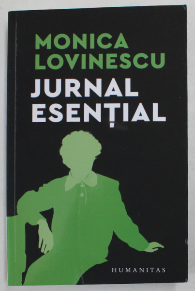 JURNAL ESENTIAL,  1981- 2002 de MONICA LOVINESCU , APARUTA 2023