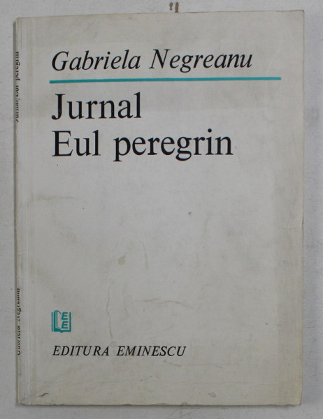 JURNAL / EUL PEREGRIN  - versuri de GABRIELA NEGREANU , 1984 , DEDICATIE *