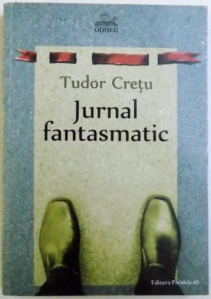 JURNAL FANTASMATIC de TUDOR CRETU , 2016 , DEDICATIE*