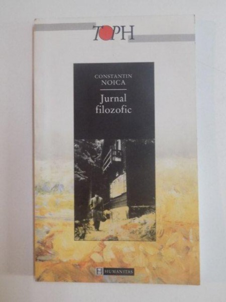 JURNAL FILOZOFIC , EDITIA A III - A  de CONSTANTIN NOICA , 2002