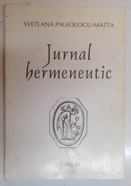 JURNAL HERMENEUTIC de SVETLANA PALEOLOGU MATTA , 1997
