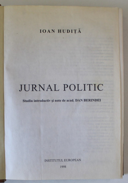 JURNAL POLITIC de IOAN HUDITA , COLEGAT DE DOUA VOLUME  1998 - 2000