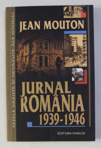 JURNAL - ROMANIA 1939 - 1946 de JEAN MOUTON , 2008