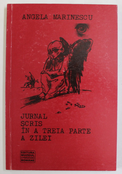 JURNAL SCRIS IN A TREIA PARTE A ZILEI de ANGELA MARINESCU , 2003