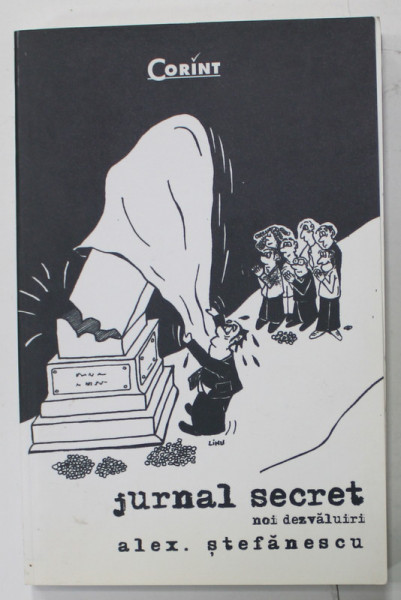 JURNAL SECRET , NOI DEZVALUIRI de ALEX . STEFANESCU , 2007 , DEDICATIE *