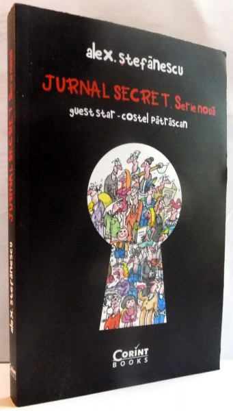 JURNAL SECRET . SERIE NOUA ( 2009-2015 ) de ALEX. STEFANESCU , 2016