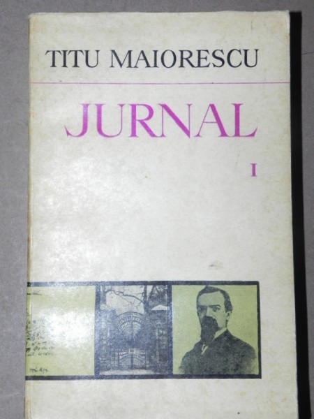 JURNAL-TITU MAIORESCU  VOL I  BUCURESTI 1975