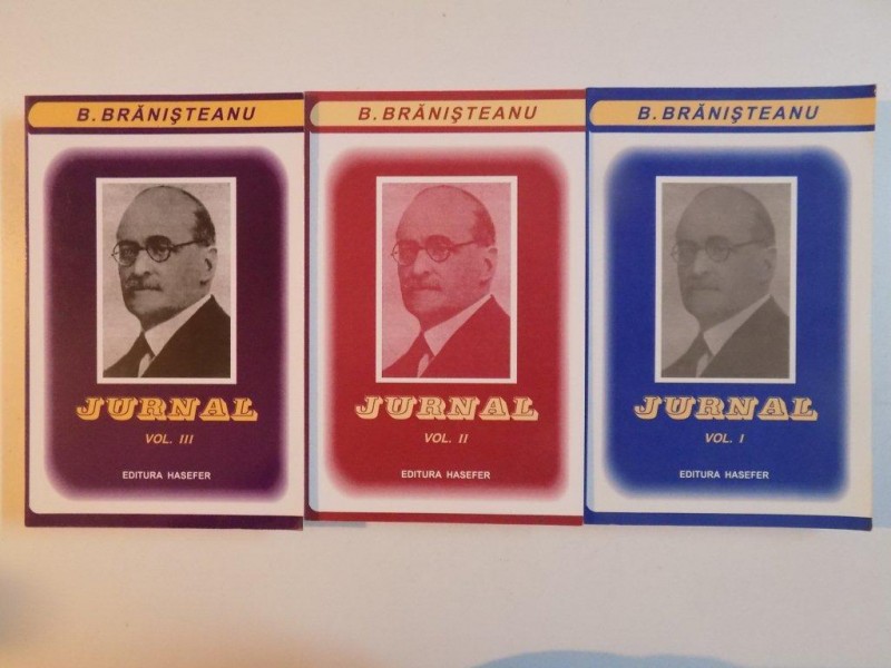 JURNAL , VOL. I - II - III de B. BRANISTEANU , 2003
