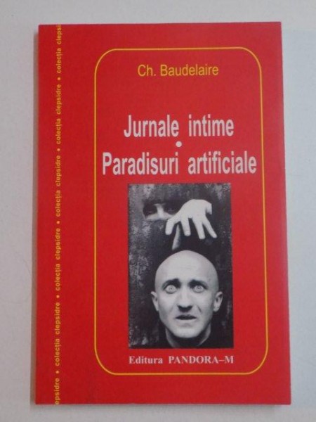 JURNALE INTIME , PARADISURI ARTIFICIALE de CH. BAUDELAIRE , 2002