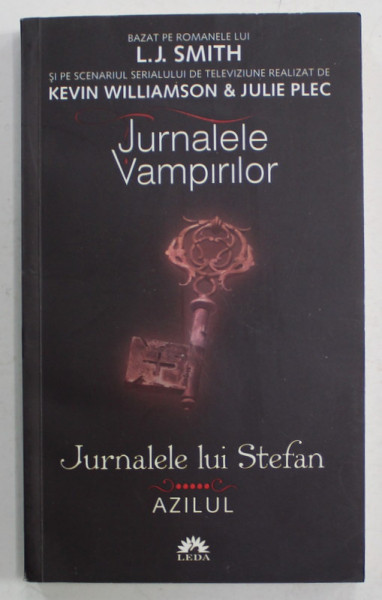 JURNALELE VAMPIRILOR - JURNALELE LUI STEFAN - VOLUMUL V :  AZILUL de L.J. SMITH , 2012