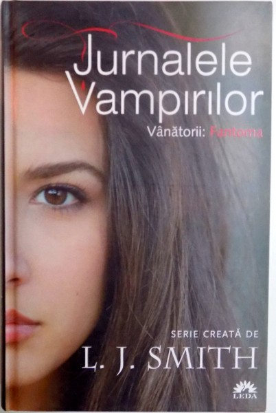 JURNALELE VAMPIRILOR . VANATORII : FANTOMA de L. J. SMITH , 2011