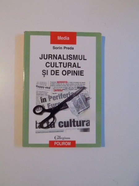 JURNALISMUL CULTURAL SI DE OPINIE de SORIN PREDA , 2006