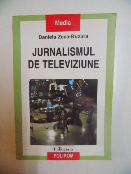 JURNALISMUL DE TELEVIZIUNE de DANIELA ZECA - BUZURA , 2005