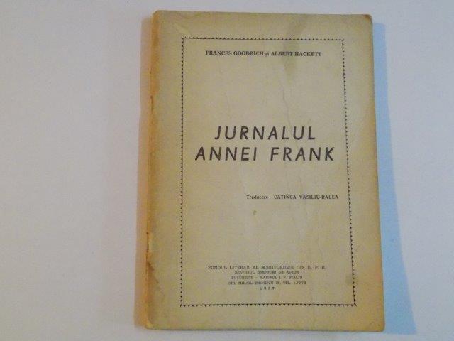JURNALUL ANNEI FRANK de FRANCES GOODRICH , ALBERT HACKETT , 1957
