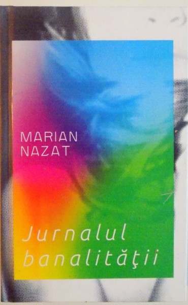 JURNALUL BANALITATII de MARIAN NAZAT, 2015