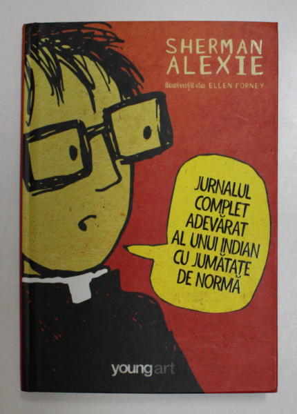 JURNALUL COMPLET ADEVARAT AL UNUI INDIAN CU JUMATATE DE NORMA de SHERMAN ALEXIE , 2014