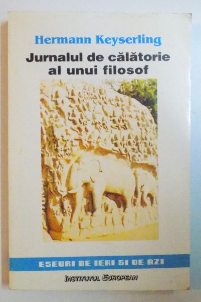 JURNALUL DE CALATORIE AL UNUI FILOSOF de HERMANN KEYSERLING , 1997 *PREZINTA  INSEMNARI CU PIXUL